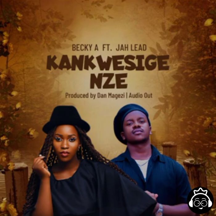 Kankwesige Nze featuring Becky by Jah Lead