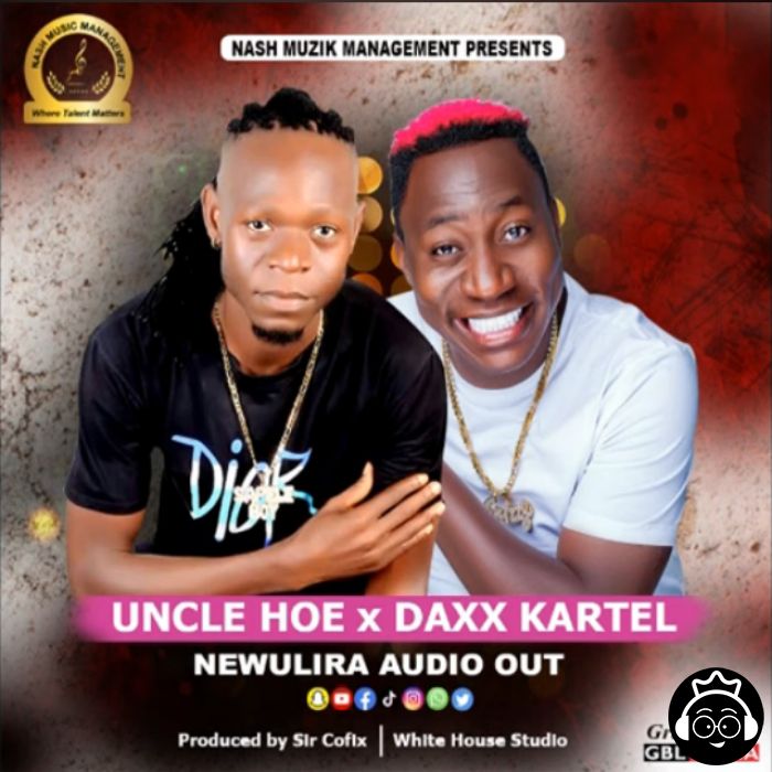 Newulira featuring Daxx Kartel  by Uncle Hoe