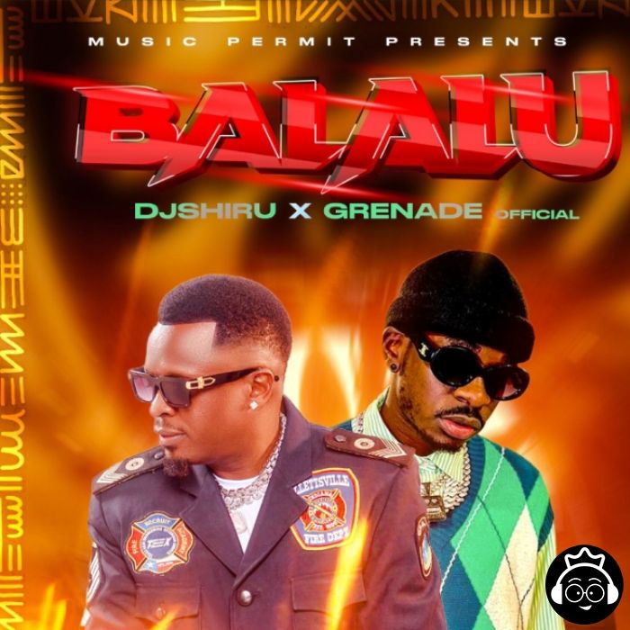 Balalu Feat. Dj Shiru by Grenade Official