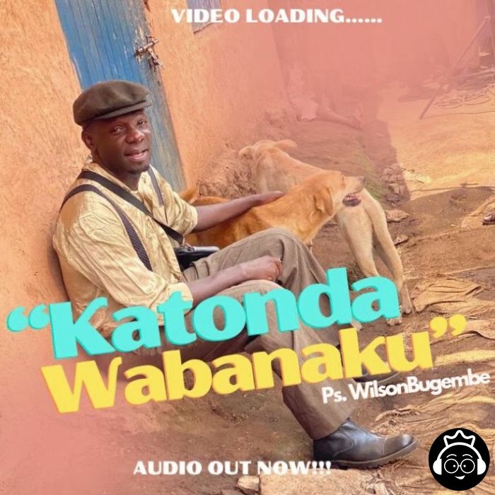 Katonda wabanaku by Pastor Wilson Bugembe