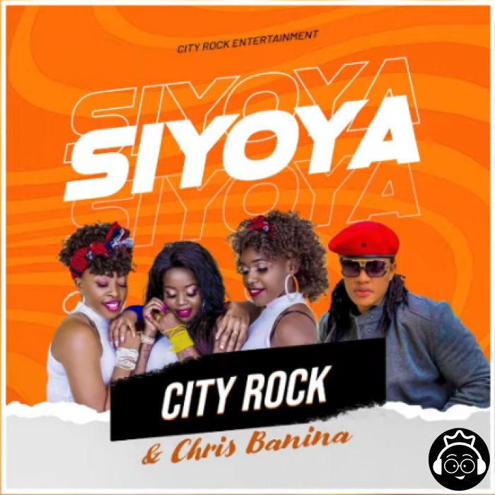 Siyoya featuring Banina Chris by City Rock 