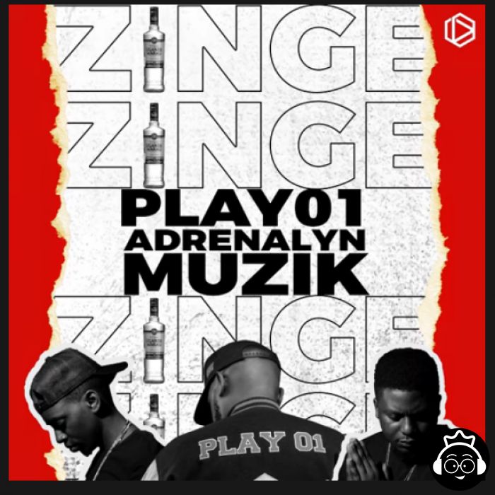 Zinge featuring Adrenalyn Muzik by Play 01