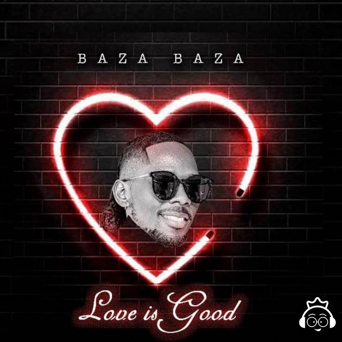 Love is Good by Baza Baza