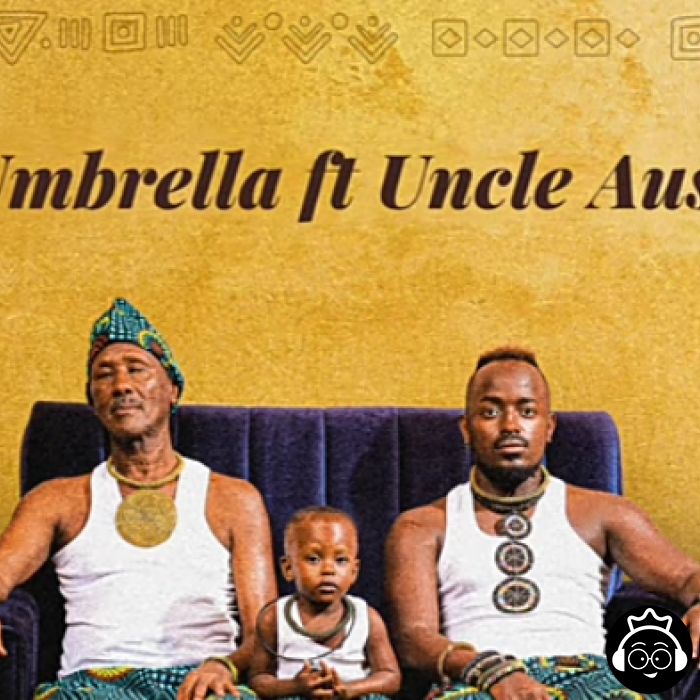Umbrella Feat. Uncle Austin by Ykee Benda