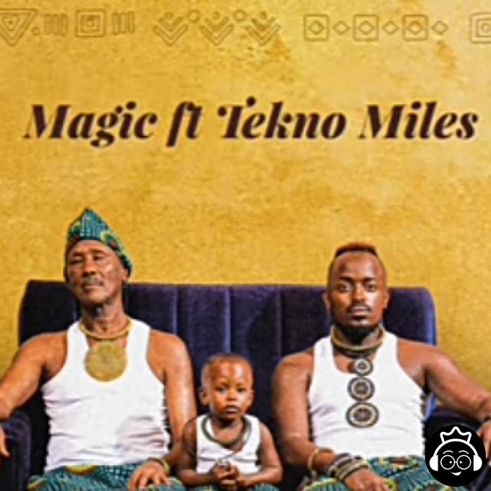 MAgic featuring Tekno Miles by Ykee Benda