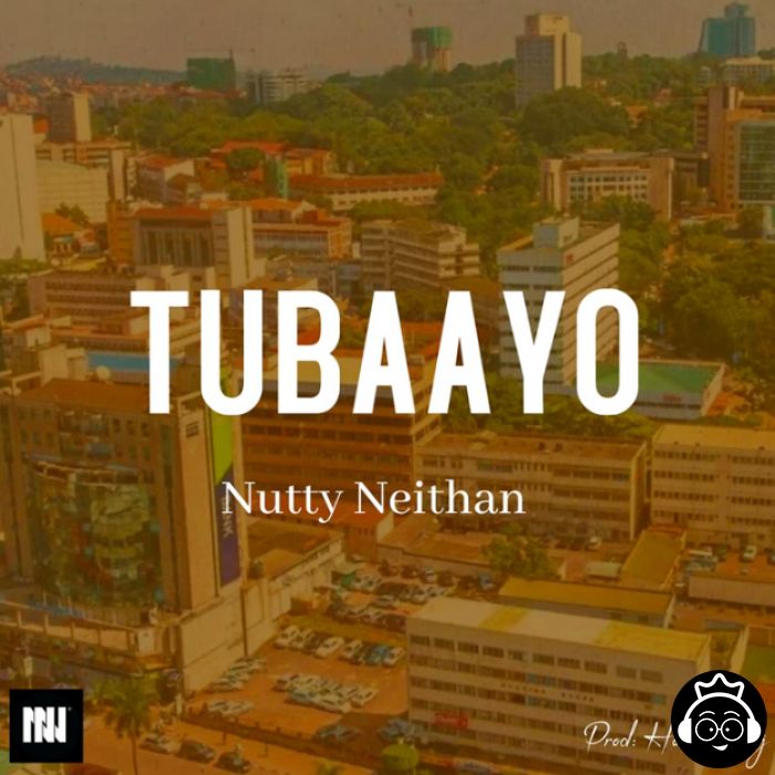 Tubaayo by Nutty Neithan