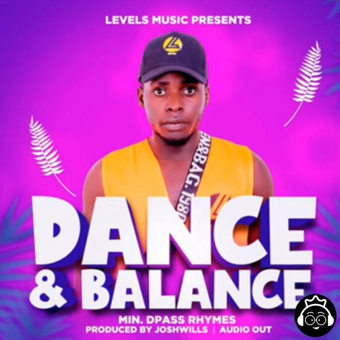 Dance And Balance by Dpass Rhymes