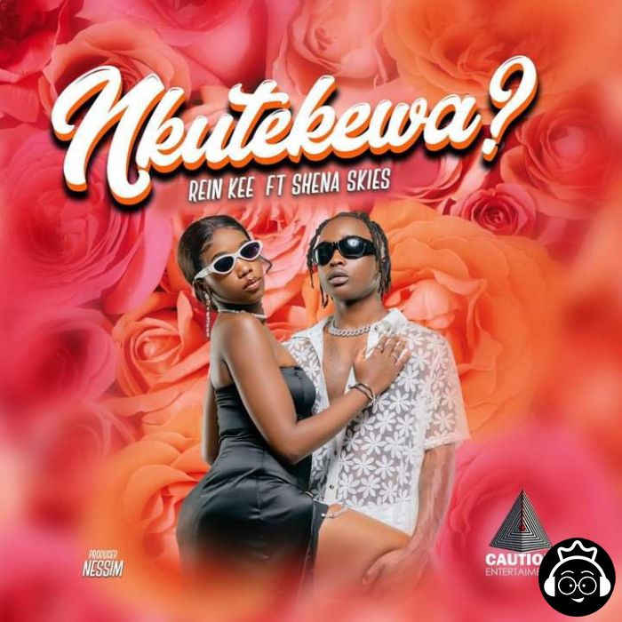 Nkutekewa featuring Shena Skies by Rein Kee