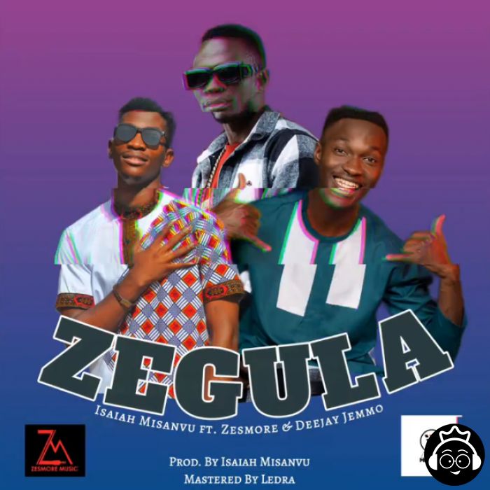 Zegula featuring Zesmore X Deejay Jemmo by Isaiah Misanvu
