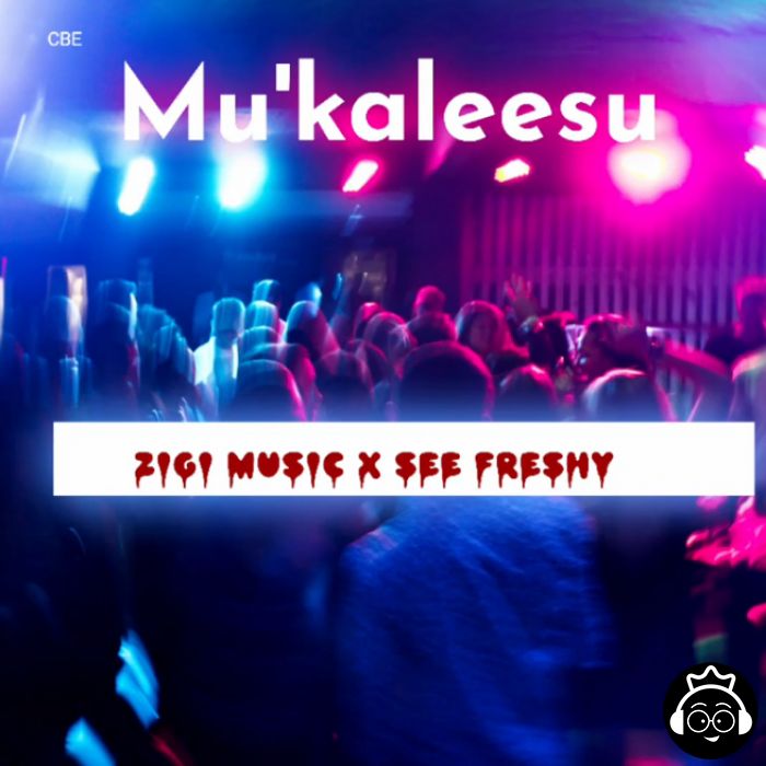 Mu Kaleesu featuring See Freshy by Zigi Music