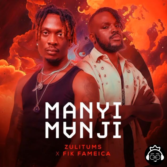 Manyi Manji featuring Fik Fameica by Zuli Tums