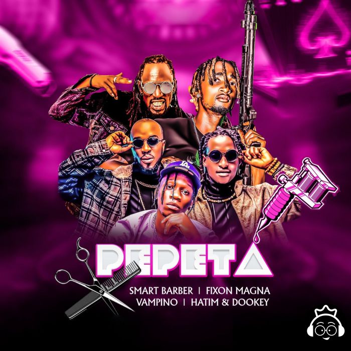 Pepeta featuring Vampino X Fixon Magna X Hatim and Dokey by Smart Barber