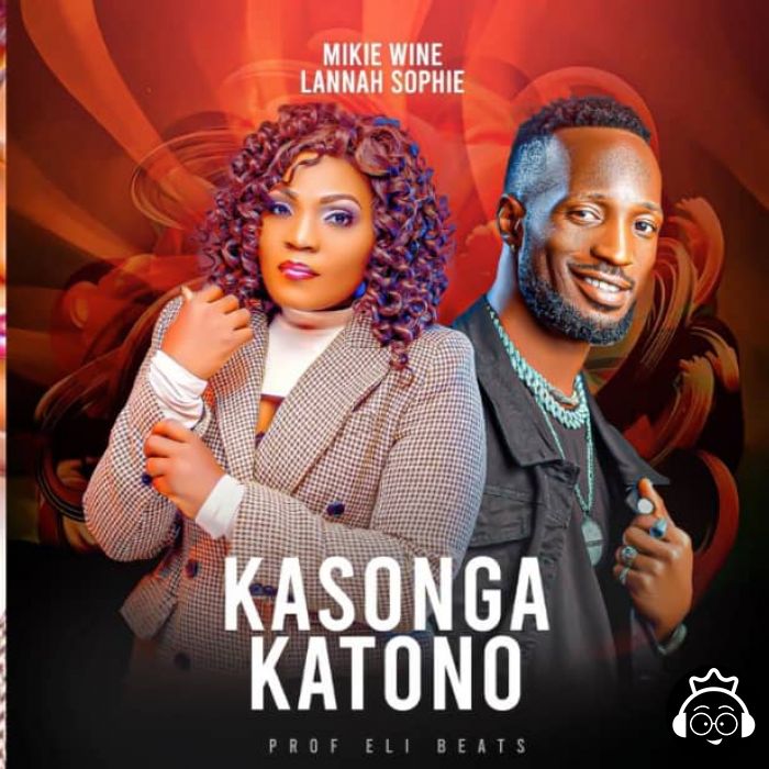 Kasonga Katono Feat. Mikie Wine by Lanah Sophie