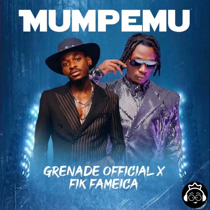 Mumpeemu featuring Fik Fameica by Grenade Official