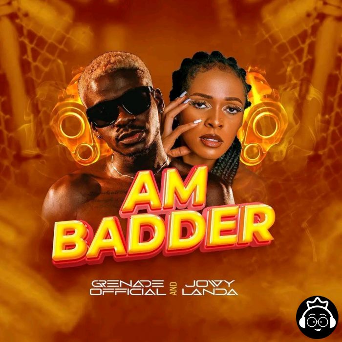 Am Badder by Grenade Official