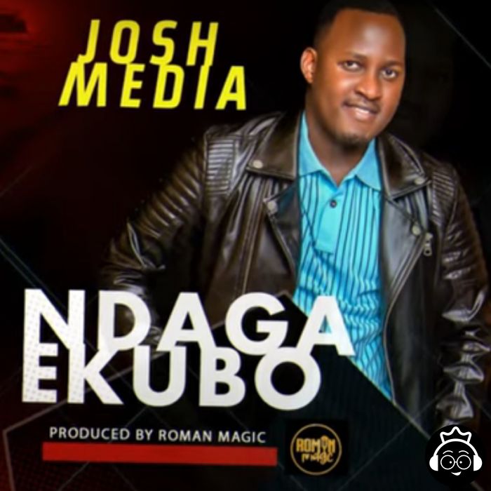 Ndaga Ekubo by Josh Media