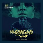  Mudangayo by Boi Problem 