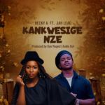 Kankwesige Nze featuring Becky by Jah Lead