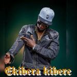 Ekibera Kibere by Sama Sojah