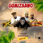 Gumizaawo feat Maulana X Reign X Alien Skin by Lil Pazo