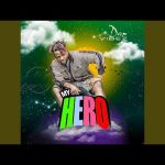 My Hero by Dax Vibez