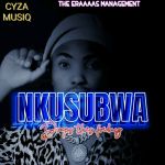 Nkusubwa by Cyza Musiq Ug