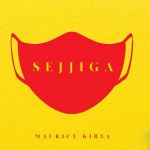 Sejjiga by Maurice Kirya
