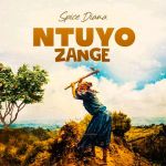 Ntuyo Zange by Spice Diana