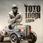 Toto Wa Loodi by Sizza Man