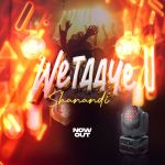 Wetaaye by Shanandi