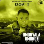 Omukyala Omukozi - Single Mother by Izon T by Izon T