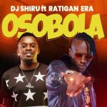 Osobola featuring Ratigan Era by Dj Shiru