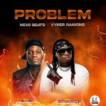 Problem featuring Nexo Beats by Vyper Ranking