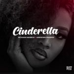Cinderella featuring Anknown Prosper by Rickman Manrick