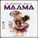 MaaMa  by Da Breakers Music