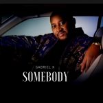 Somebody by Gabriel K