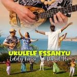 Ukelele Essanyu featuring Daniel Ho by Eddy Kenzo