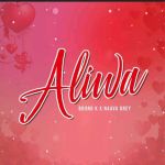 Aliwa Feat. Naava Grey by Bruno K