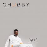 Chubby by Ray G Rhiganz