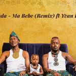 Ma Bebe Remix Feat. Yvan Buravan by Ykee Benda