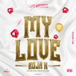 My Love by Roja Kay