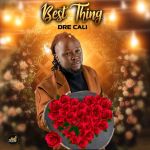 Best Thing by Dre Cali