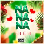 Na Na Na by John Blaq