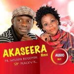 Akaseera Feat. Wilson Bugembe