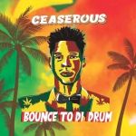 Bounce To Di Drum by Ceaserous