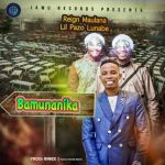 Bamunanika featuring Maulana And Reign by Lil Pazo