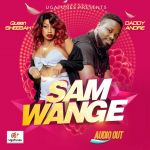 Sam Wange Revamped Featuring Daddy Andre by Sheebah