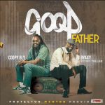 Good Father featuring Coopy Bly by Byaxy 