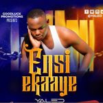 Ensi Ekaaye by Producer Yaled