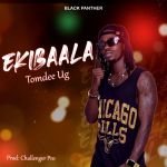 Ekibaala by Tom Dee UG